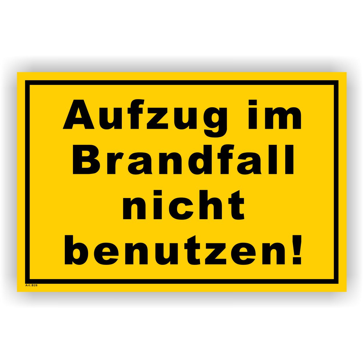 Aufzug im Brandfall nicht benutzen gelb schwarzer rahmen