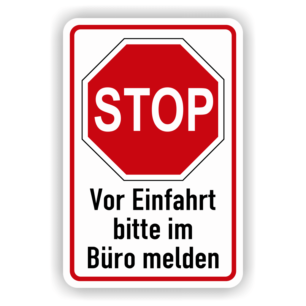 Vor Einfahrt bitte im Büro melden Stopschild