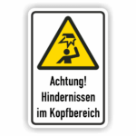 Warnschild Hindernisse im Kopfbereich