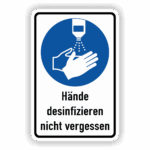 Hände desinfizieren nicht vergessen mit Desinfizieren Gebotszeichen