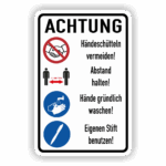 Händeschütteln vermeiden! Abstand halten! Hände gründlich waschen! Eigenen Stift benutzen! Kombischild