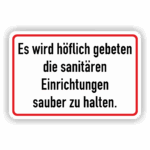 Hinweisschild - Es wird höflich gebeten die sanitären Einrichtungen sauber zu halten -