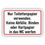Hinweis- Warnschild Nur Toilettenpapier verwenden. Keine Abfälle, Binden oder Hartpapier in das WC werfen