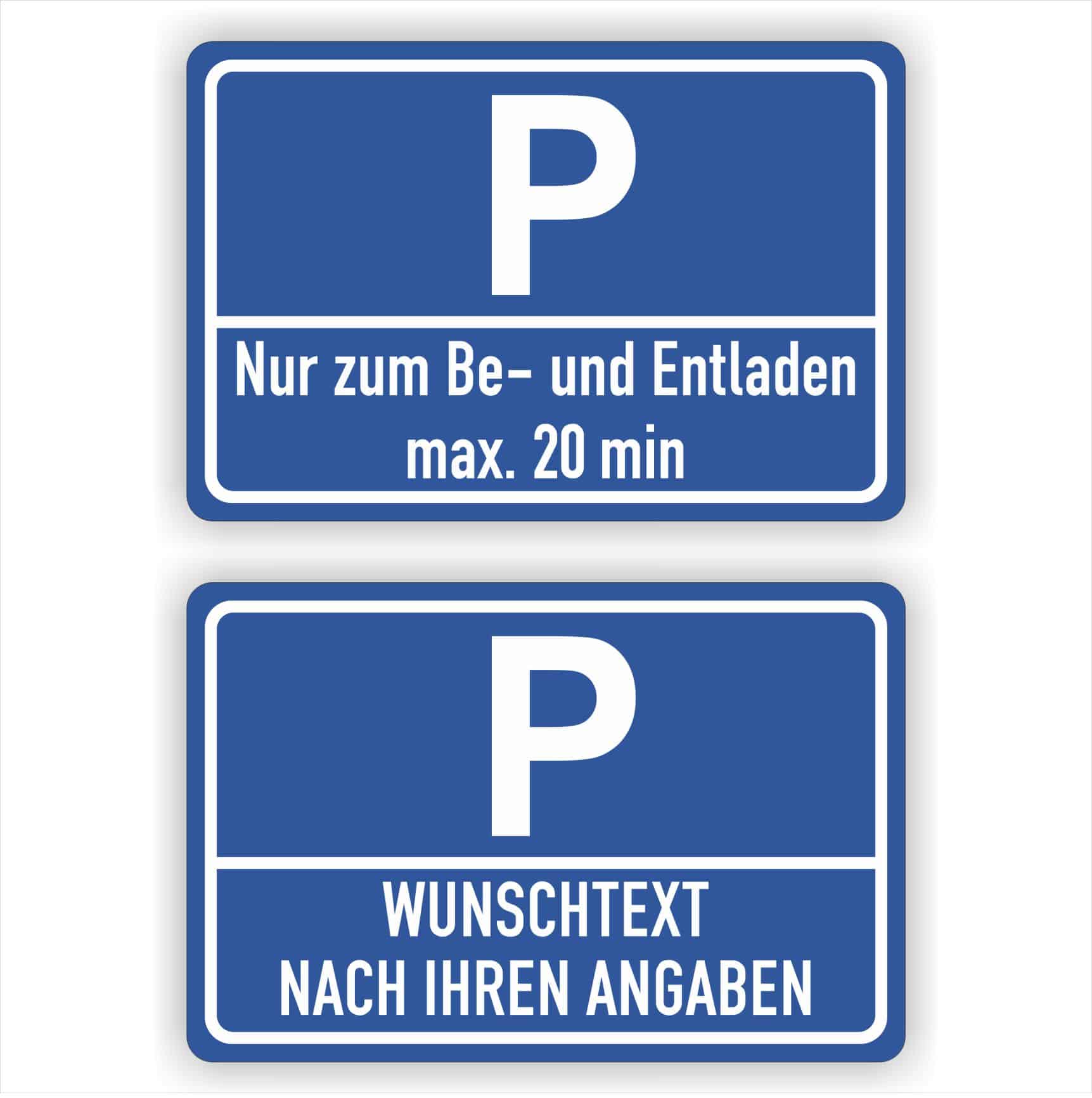 Parkkplatz-Hinweis-Schild zu Be- und Entladen oder als Wunschtext