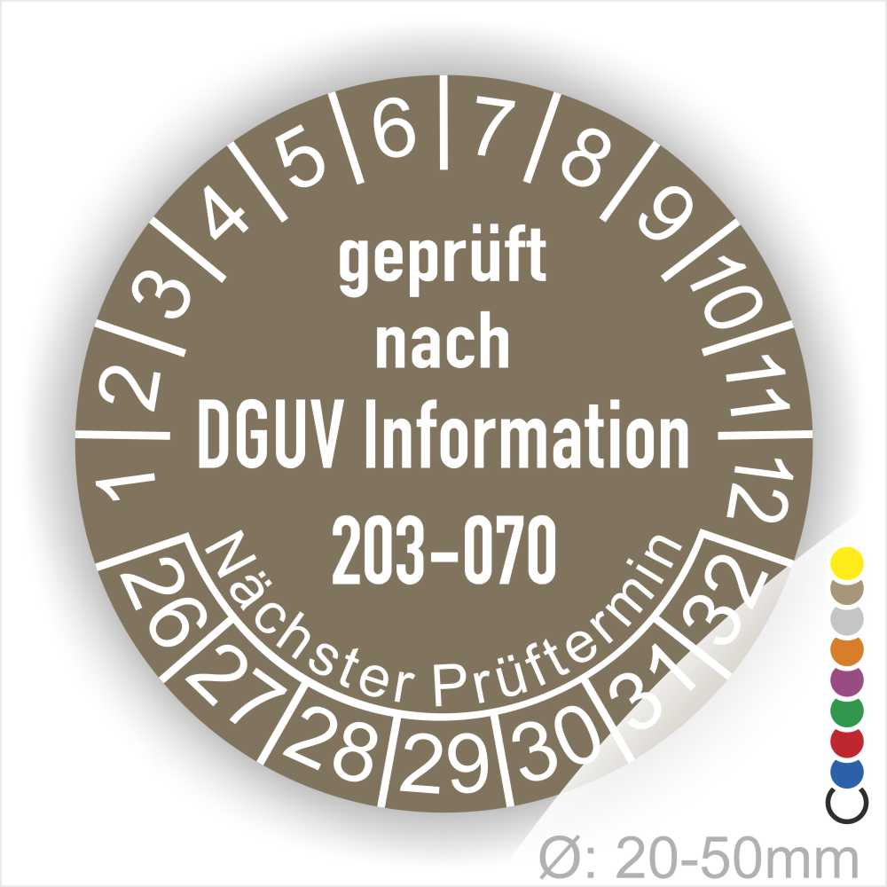 Prüfplaketten rund Text: DGUV Information 203-070  Bisherige Nummer: BGI 5090 Sachgebiet: Elektrotechnik und Feinmechanik. Plaketten Farbe- Braun und Text in Weiß. Monatszahlen oben und Jahreszahlen unten beginnend mit Startjahr- 26. Durchmesser 20-50mm frei wählbar.