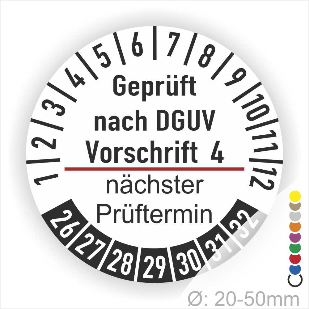 Prüfplakette mit Text Geprüft nach Dguv Vorschrift 4 und Nächster Prüftermin mit zwischen Strich in Rot. Plaketten Farbe- Weiss und Text in Schwarz. Monatszahlen oben und Jahreszahlen unten beginnend mit Startjahr- 26