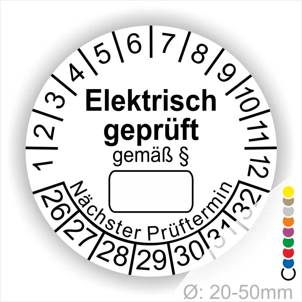 Pruefplakette mit Text Elektrisch geprüft gemäß Paragrapf als Zeichen und Beschriftungfeld zum eintragen des Paragraphs Farbe- Weiß Startjahr- 26 mit Monatszahlen Oben und Jahreszahlen Unten Form ist Rund