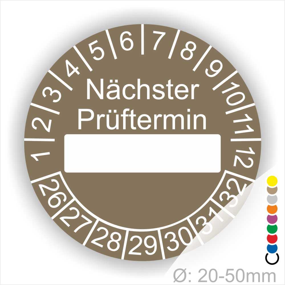 Prüfplakette, Prüfetikett rund, Farbe- Braun, Text "Nächster Prüftermin" in Weiß. Als nächstes kommt ein Beschriftungfeld / Leerfeld in Farbe Weiß. Startjahr- 26, Monatszahlen Oben und Jahreszahlen Unten in Kreisform.