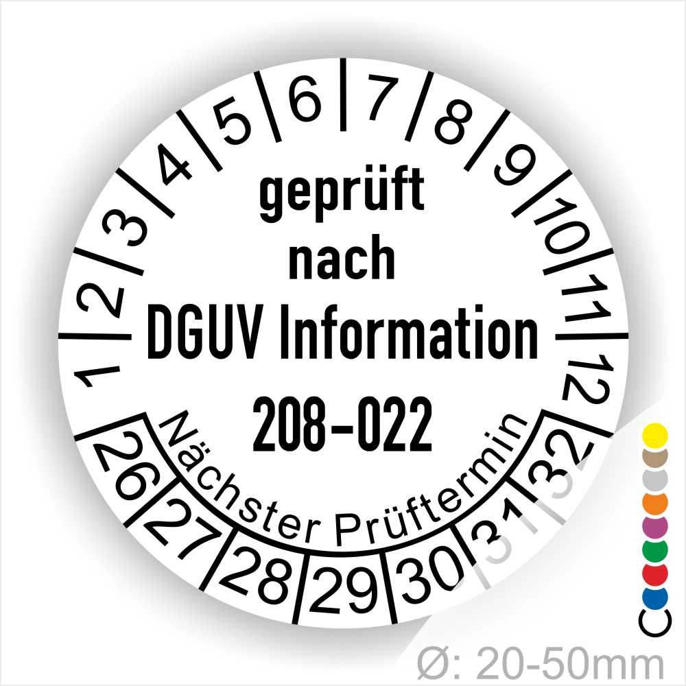 Prüfplaketten rund Text: DGUV Information 208-022. Plaketten Farbe- Weiß und Text in Schwarz. Monatszahlen oben und Jahreszahlen unten beginnend mit Startjahr- 26. Durchmesser 20-50mm frei wählbar.