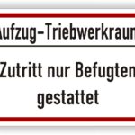 Aufzug Triebwerksraum Schild zutritt nur für Befugte
