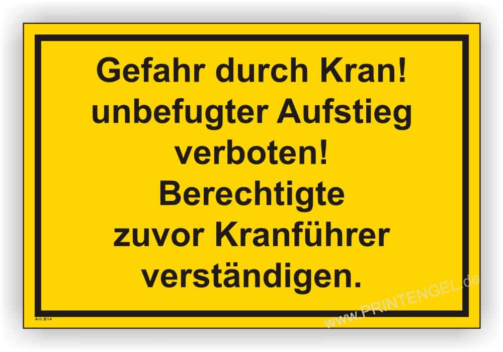 Warnschild Kran - Unbefugter Aufstieg verboten mit Kranführer-Benachrichtigung