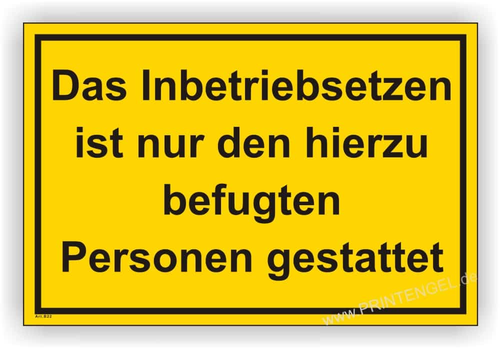 Warnschild Inbetriebsetzen nur befugte Personen individuell bedruckt