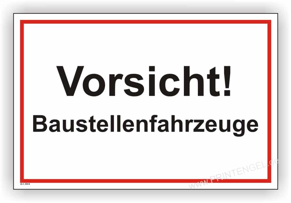 Baustellenfahrzeug Hinweisschild mit UV-Schutz