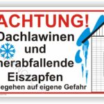 Achtung Dachlawinen und herabfallende Eiszapfen Begehen auf eigene Gefahr