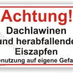 Achtung Dachlawinen und herabfallende Eiszapfen Begehen auf eigene Gefahr Schild