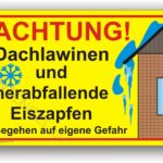 Achtung Dachlawinen und herabfallende Eiszapfen Begehen auf eigene Gefahr