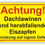 Achtung Dachlawinen und herabfallende Eiszapfen