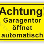 Achtung Garagentor öffnet automatisch Schild