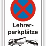 Lehrer Parkplätze Parkverbot Schild