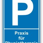 Parkplatzschild Parken nur Praxis für Physiotherapie Schild