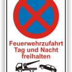 Feuerwehrzufahrt Tag und Nacht freihalten Schild Parkverbot