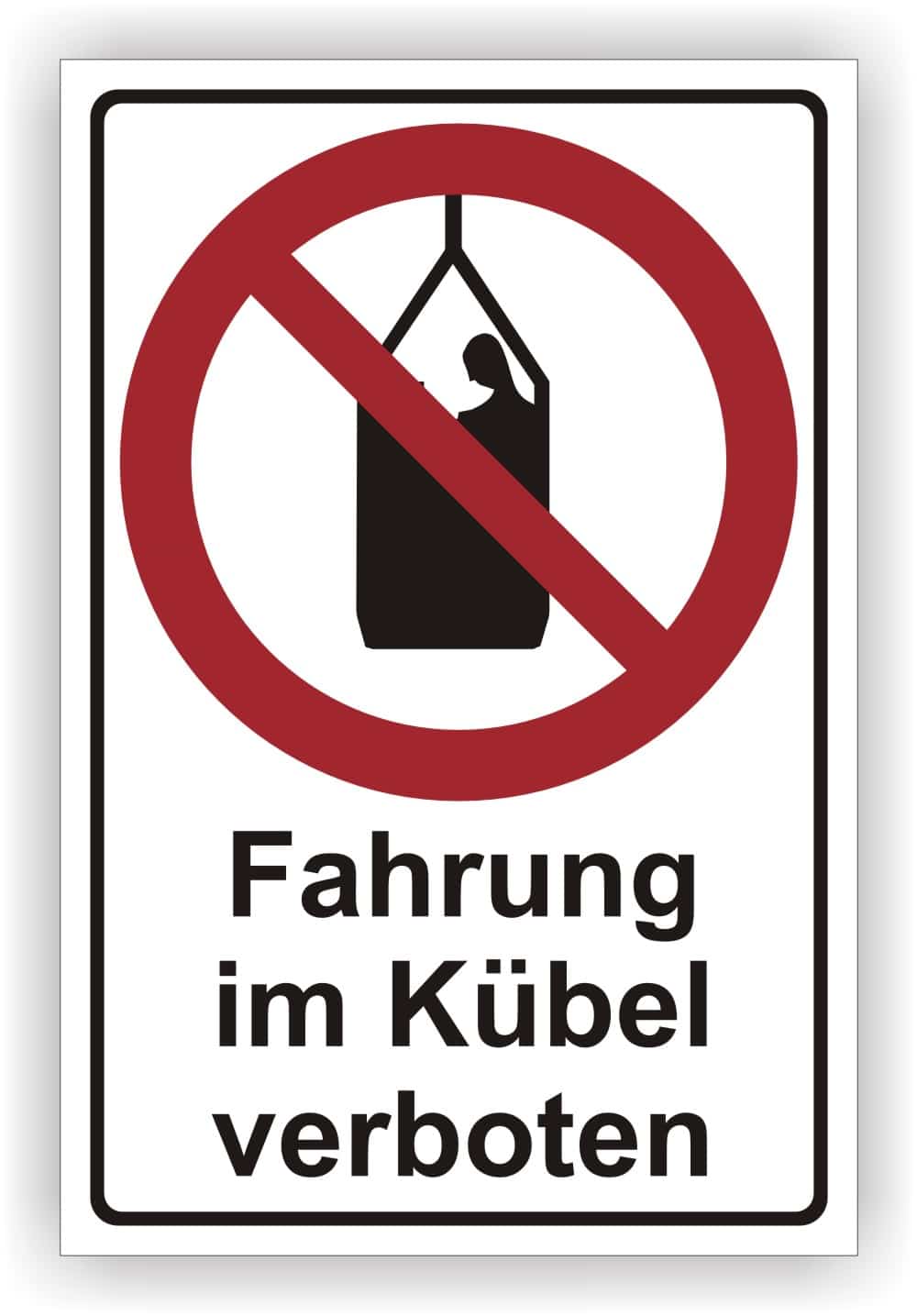 Kombischild Fahrung im Kübel verboten – Sicherheitszeichen