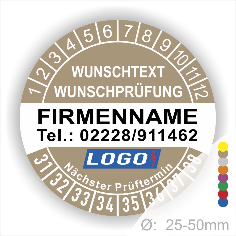 Braune Prüfplakette mit Monats- und Jahresring zur Kennzeichnung des nächsten Prüftermins. In der Mitte befindet sich Platz für Firmenname, Telefonnummer, Wunschtext und Logo. Selbstklebend, personalisierbar, erhältlich in 25–50 mm.