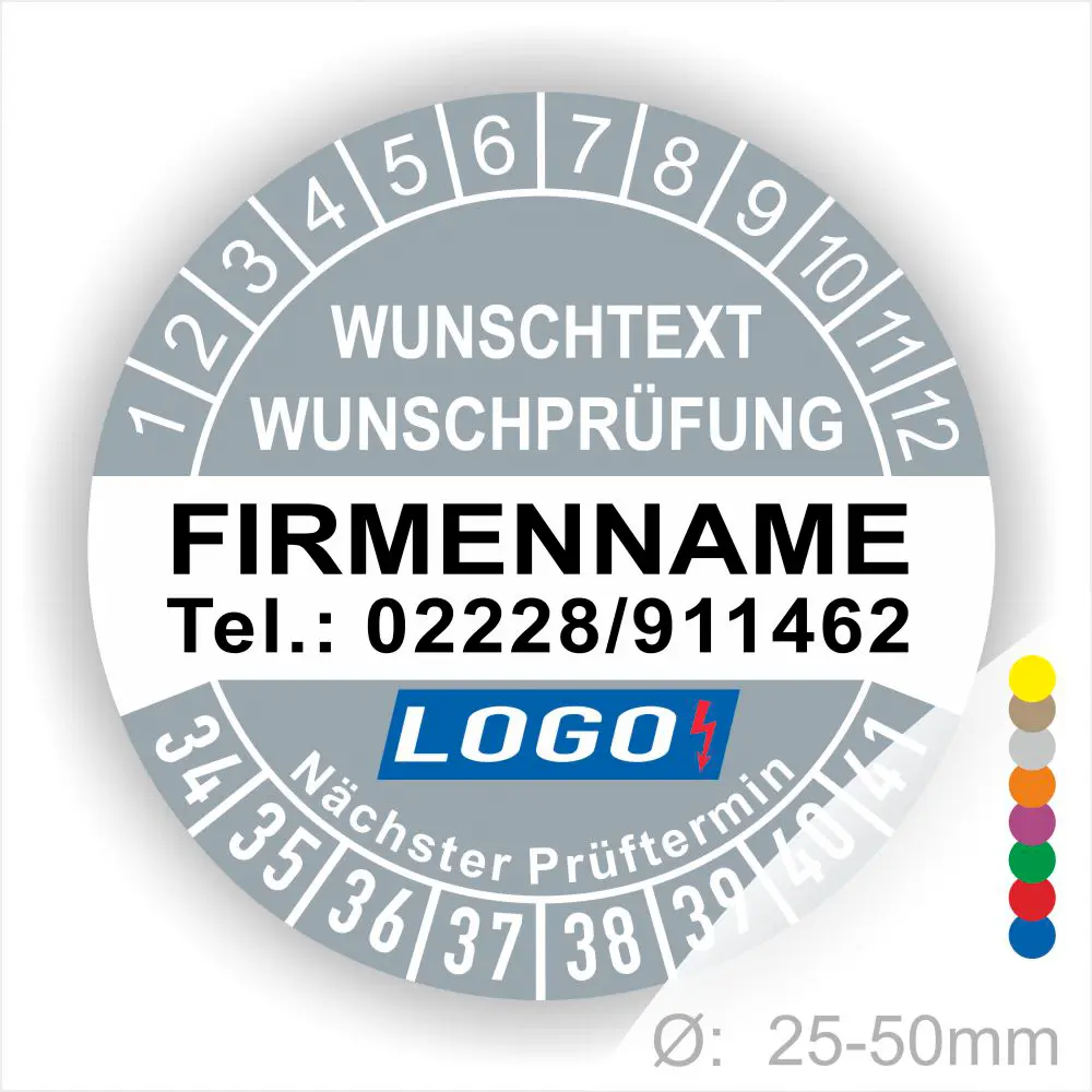 Grau Prüfplakette mit Monats- und Jahresring zur Kennzeichnung des nächsten Prüftermins. In der Mitte befindet sich Platz für Firmenname, Telefonnummer, Wunschtext und Logo. Selbstklebend, personalisierbar, erhältlich in 25–50 mm.