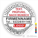 Runde weiße Prüfplakette mit individuell anpassbarem Firmenname, Telefonnummer, Wunschtext und Logo. Mit Monats- und Jahresring zur Markierung des nächsten Prüftermins. Selbstklebend, für Wartung und Sicherheitsprüfungen.