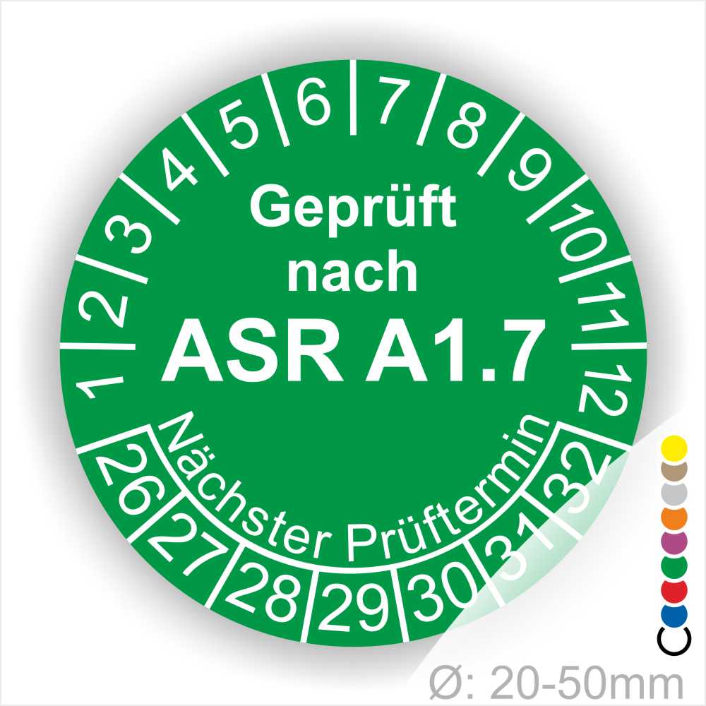 Grünes Prüfzeichen mit der Aufschrift "Geprüft nach ASR A1.7" und Angaben zum nächsten Prüftermin, Durchmesser von 20-50 mm.