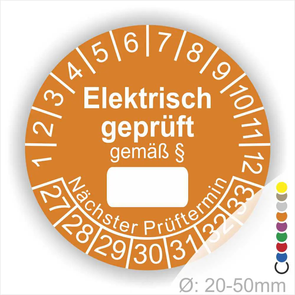 Runde Prüfplakette für elektrische Geräte, orange mit der Aufschrift "Elektrisch geprüft gemäß §". Enthält Platz für das Prüfdatenfeld und die nächsten Prüftermine. Durchmesser von 20-50 mm.