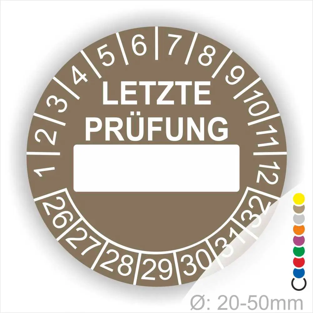 Braun Prüfaufkleber mit der Aufschrift "LETZTE PRÜFUNG" und Platz für das Datum. Der Aufkleber zeigt Zahlen von 1 bis 12 und von 26 bis 32. Durchmesser von 20-50 mm, geeignet für regelmäßige Sicherheitsüberprüfungen.