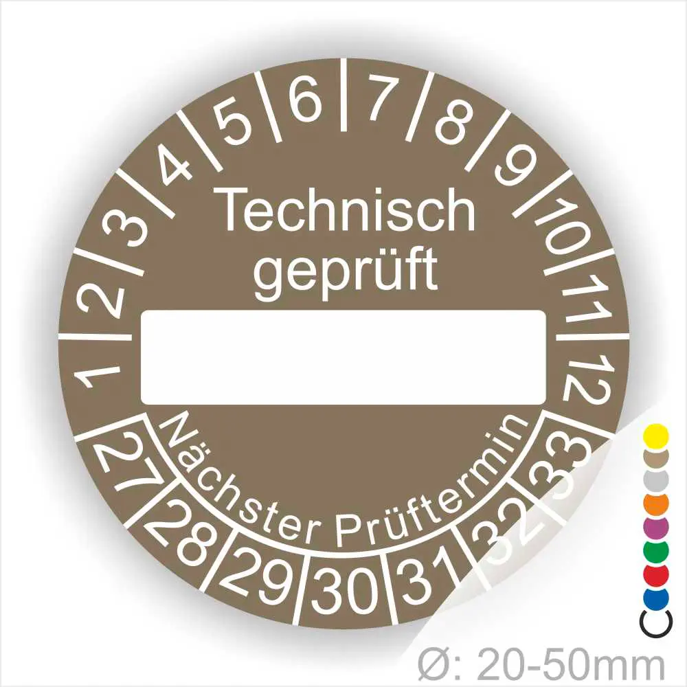 Wartungsplakette rund, Farbe- Braun, Text "Technisch geprüft" in Weiß. Als nächstes kommt ein Beschriftungsfeld / Leer Feld in Farbe Weiß. Startjahr- 27, Monatszahlen Oben und Jahreszahlen Unten in Kreisform. über den Jahreszahlen Text "Nächster Prüftermin"